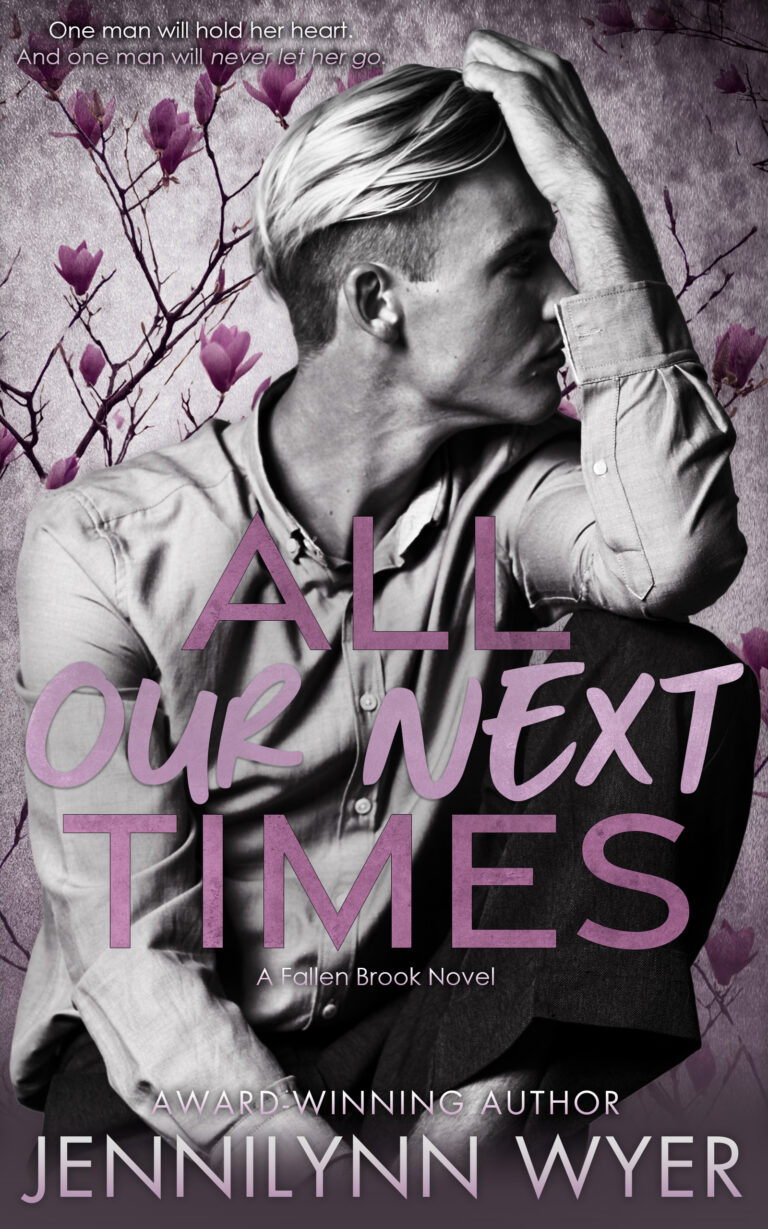 All Our Next Times (Fallen Brook Book 1) by Jennilynn Wyer