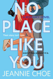 No Place Like You (Best I Never Had Book 2) by Jeannie Choe